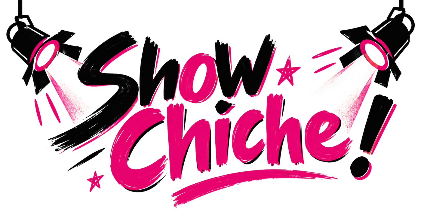 Showchiche !